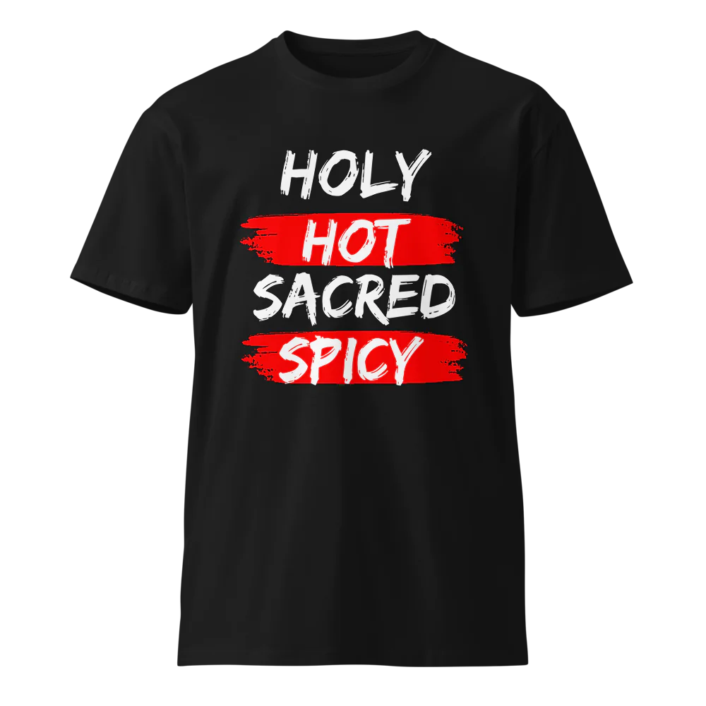 Holy. Hot. Sacred. Spicy. Premium T-Shirt